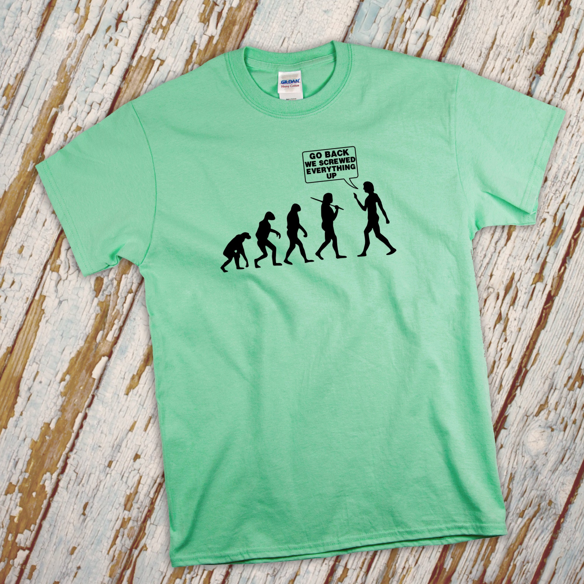 Evolution - Go Back We Screwed Up Everything T-Shirt Evolution - Go Back We Screwed Up Everything T-Shirt