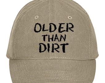 Birthday Hat Gift, Older Than Dirt/ Funny Birthday Baseball Cap, Old Age, Birthday Party/ Retirement Gift/ Funny Age Gag Gift