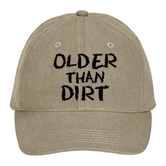 Birthday Hat Gift, Older Than Dirt/ Funny Birthday Baseball Cap