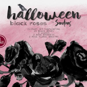 May include: A digital clipart set featuring black roses, leaves, and floral wreaths. The image includes the text "Halloween Black Roses" with a crow illustration. The set contains 15 black roses, 2 leaves, 2 rose bouquets, and 2 floral wreaths.