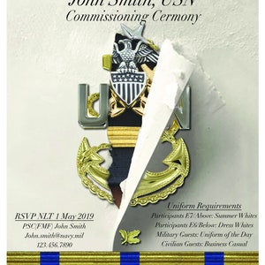 May include: A formal invitation to a commissioning ceremony for Senior Chief Culinary Specialist John Smith, USN. The ceremony will be held on Friday, May 31, 2019 at 10:00 AM at the Training Support Center San Diego Auditorium, Building 3291, 3975 Norman Scott Road, San Diego, CA 92136. The invitation includes a dress code for attendees.