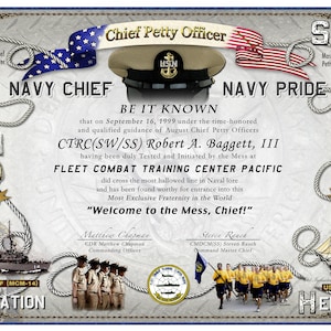 May include: A certificate of recognition for a Chief Petty Officer in the United States Navy. The certificate features a gold anchor, a ship, and the text "BE IT KNOWN that on September 16, 1999 under the time-honored and qualified guidance of August Chief Petty Officers CTRC(SW/SS) Robert A. Baggett, III having been duly Tested and Initiated by the Mess at FLEET COMBAT TRAINING CENTER PACIFIC did cross the most hallowed line in Naval lore and has been found worthy for entrance into this Most Exclusive Fraternity in the World "Welcome to the Mess, Chief!" "