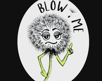Blow Me Dandelion Sticker – Funny Waterproof Vinyl Decal