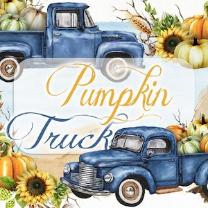 Watercolor Pumpkin Truck Clipart Pick Up Car Clip Art Autumn Harvest Trucks Invitation Illustration Vintage Car Sunflower Fall Blue Truck