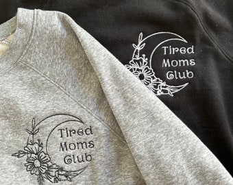 TIRED MOMS CLUB sweatshirt // embroidered sweatshirt