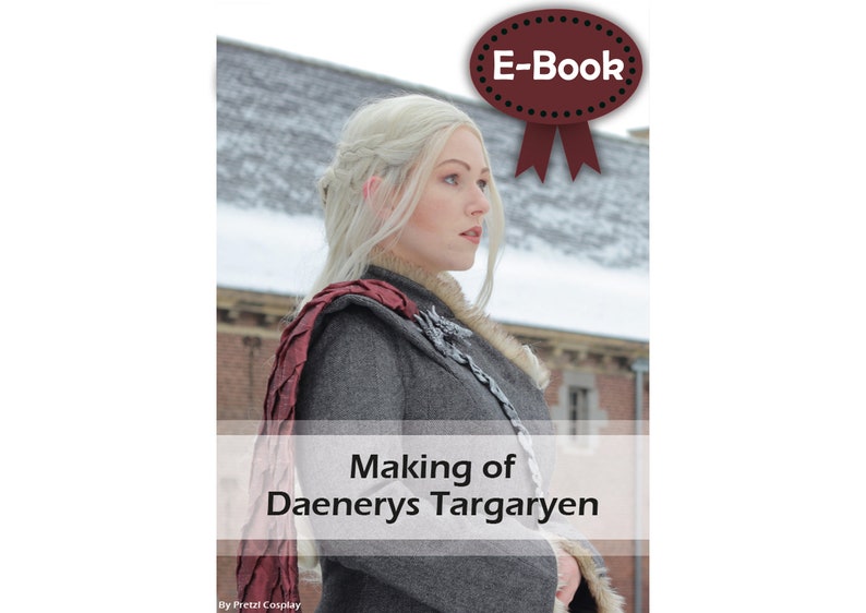 Cosplay making tutorial book 'Dragon queen Daenerys' by Pretzl Cosplay - E-BOOK image 1