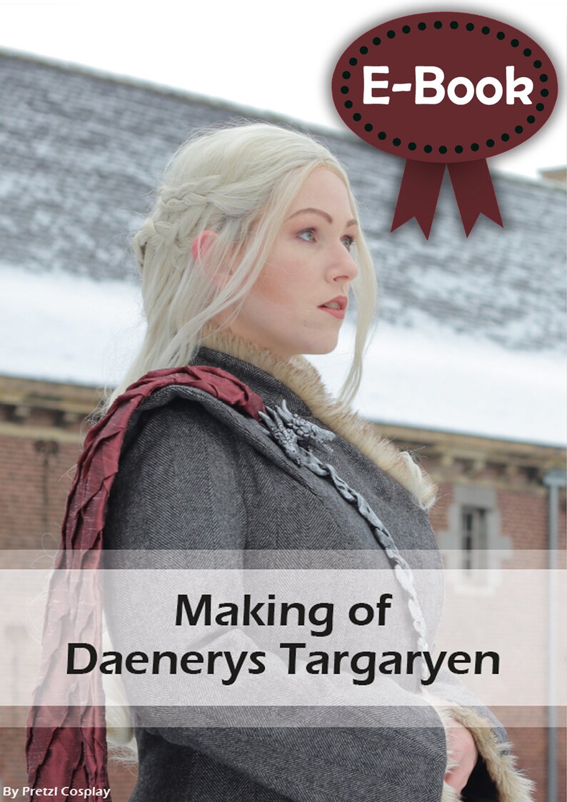 May include: A woman in a grey and fur costume with a red scarf and a silver dragon pin. The text "Making of Daenerys Targaryen" is on a white banner in front of her. The text "By Pretzel Cosplay" is at the bottom of the image. The image has a red circle with white dots and the text "E-Book" in white.