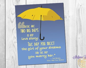 Come ho incontrato tua madre * digital/stampabile * storia di citare Ted Mosby giallo ombrello amore disegni 11 x 14 e 8 x 10
