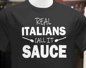 Real Italians Call It Sauce T-Shirt, Italian Grandma Gift
