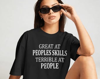 Savage Funny T-Shirt: People Skills, Terrible At People – Introvert Humor
