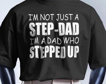 Stepdad Stepped Up T-Shirt, Gift for Bonus Dad