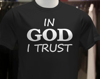 In God I Trust T-Shirt, Christian Faith Tee