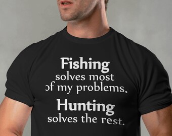 Fishing Hunting T-Shirt, Outdoor Quote Graphic Tee