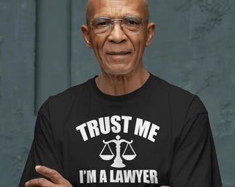 Trust Me I'm A Lawyer T-Shirt, Funny Attorney Gift