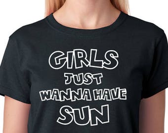 Beach T-Shirt "Girls Just Wanna Have Sun", suntan lovers, catch some rays, summer time fun, vacation time