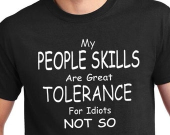 Peoples Skills T-Shirt, No Tolerance, Morons, Karens, Short Sleeve, Society Humor