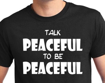 Peace Quote T-Shirt, Inspirational Message, Unisex