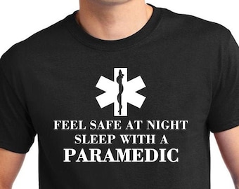 Funny Paramedic T-Shirt, "Feel Safe At Night, Sleep With A Paramedic"