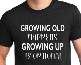Growing Old Happens T-Shirt, Funny Retirement Gift