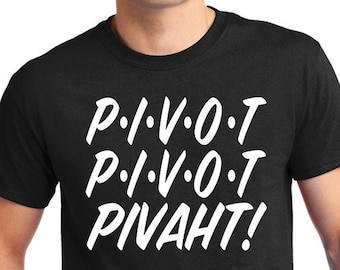 May include: Black t-shirt with white text that reads "P.I.V.O.T P.I.V.O.T PIVAH!"