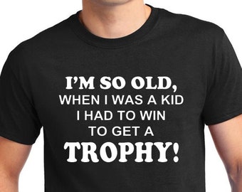 I Had To Win To Get A Trophy T-Shirt, Funny Anti-Woke Tee