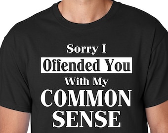 Funny Common Sense T-Shirt, Humor Quote, Sarcastic Gift