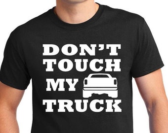 I love my Truck T-Shirt "Don't Touch My Truck", 4 wheel drive pickup 4X4