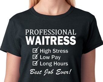 Funny Waitress T-Shirt, High Stress, Low Pay, Long Hours