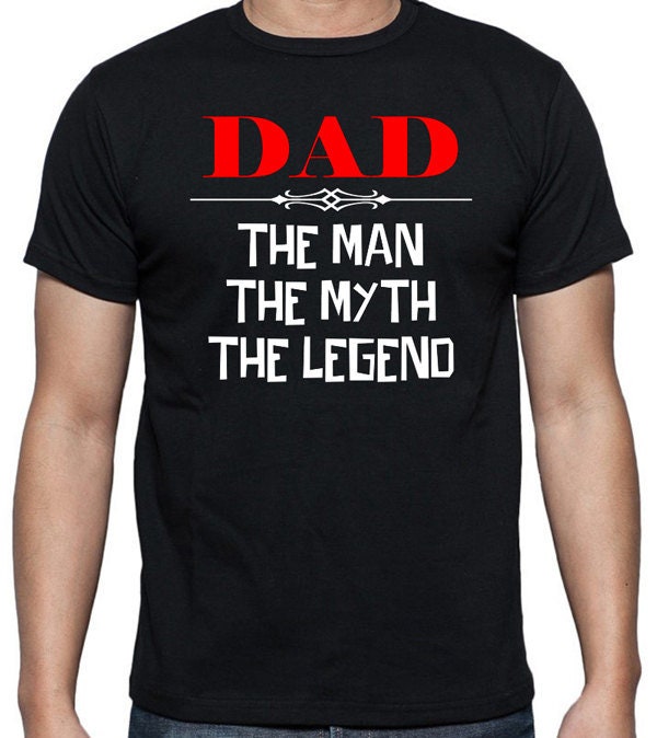 DAD The Man The Myth The Legend T-Shirt Great gift shirt | Etsy