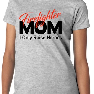 Firefighter Mom Shirt I Only Raise Heroes, Mother of Fireman or Firewoman, Firefighting, First Responder, Short Skeeve image 2