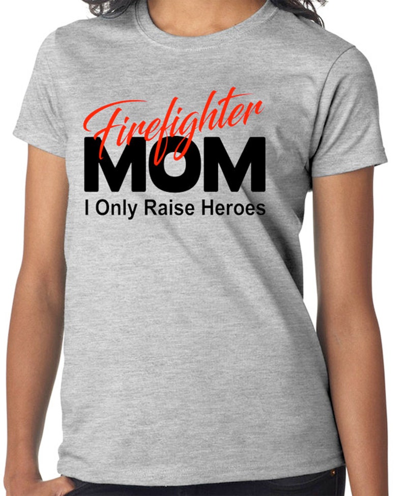 Firefighter Mom Shirt I Only Raise Heroes, Mother of Fireman or Firewoman, Firefighting, First Responder, Short Skeeve image 2