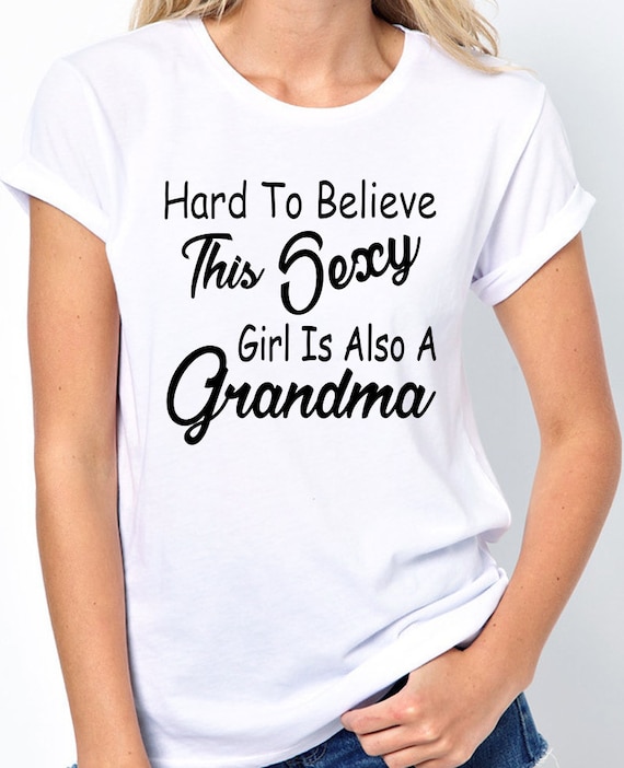 Sexy Grandma Shirt, Funny Grandmother Gift - Etsy