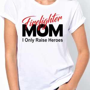 Firefighter Mom Shirt I Only Raise Heroes, Mother of Fireman or Firewoman, Firefighting, First Responder, Short Skeeve image 3