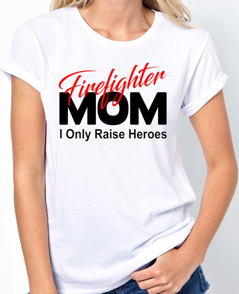 Firefighter Mom Shirt I Only Raise Heroes, Mother of Fireman or Firewoman, Firefighting, First Responder, Short Skeeve image 3