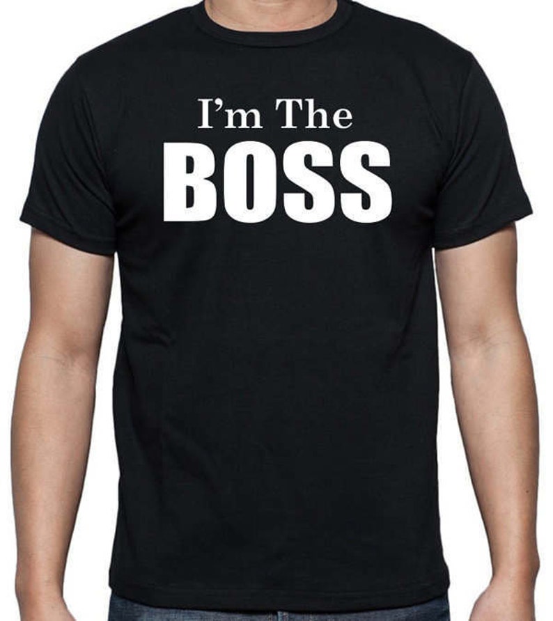 I'm The Boss TShirt Funny humor shirts gift ideas Etsy