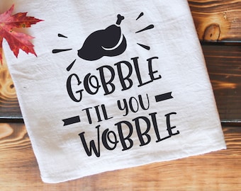 Fall Kitchen Towel Thanksgiving Gobble Til You Wobble Turkey Towel