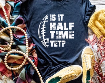 Is It Halftime Yet? Football Game Day Snacks Halftime Show Party Super Football Bowl Game Themed T-Shirt