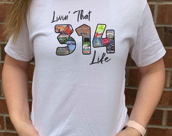 Livin' That 314 Life St. Louis Area Missouri Shirts