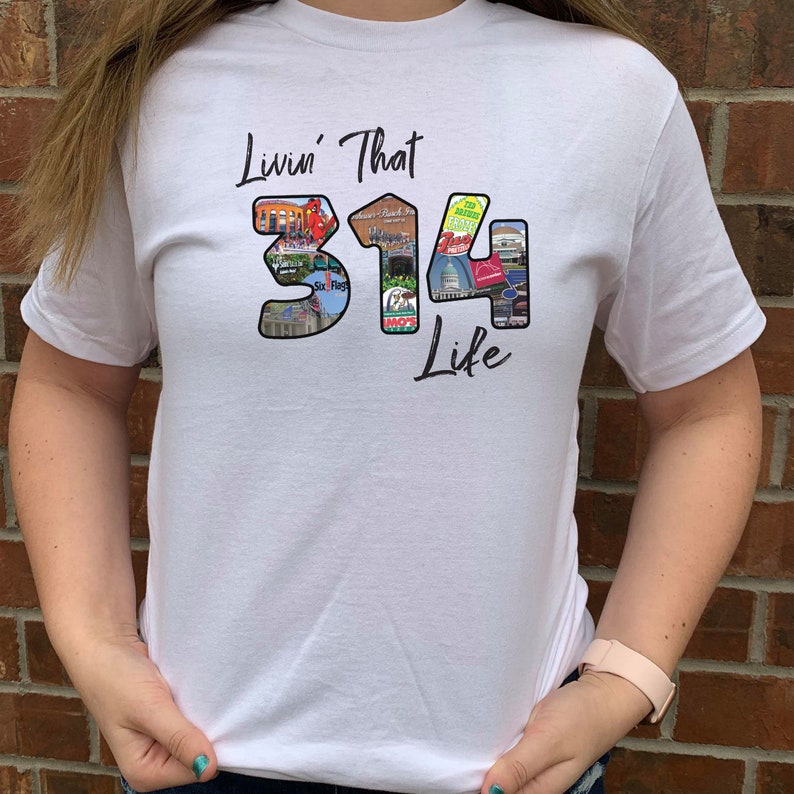 Livin' That 314 Life St. Louis Area Missouri Shirts White