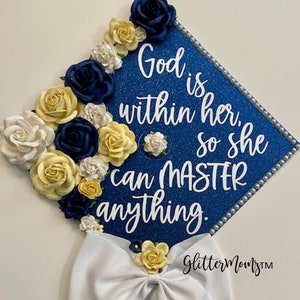 God Within Her Master Anything Graduation Cap Topper Decoration- with flowers, border and bow