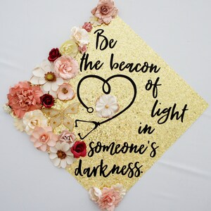 Graduation Hat Decoration Be the Beacon of Light Flower Glitter Graduation Cap customize colors saying Graduation Cap Topper