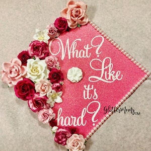 What? Like It&#39;s Hard? Graduation Cap Topper