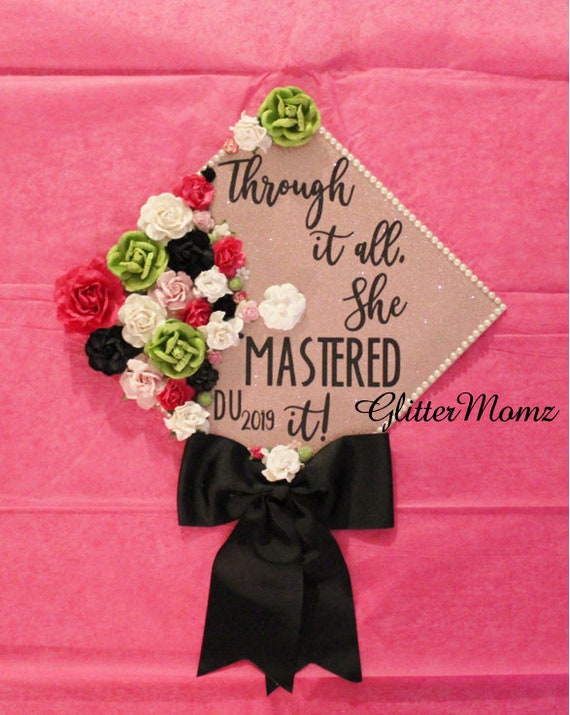 Mastered It Graduation Cap Topper Decoration- with flowers, border and bow