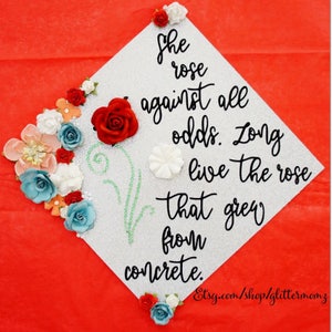 Floral Graduation Cap Topper: Rose Grew Through Concrete, Custom Colors