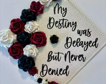Delayed But Never Denied Graduation Cap Topper