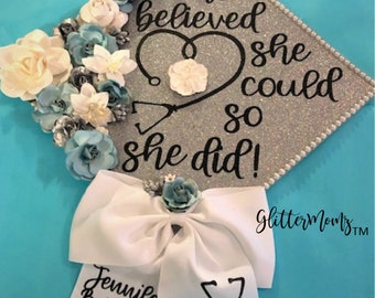 She Believed She Could Graduation Cap Topper Decoration- with flowers, border and bow