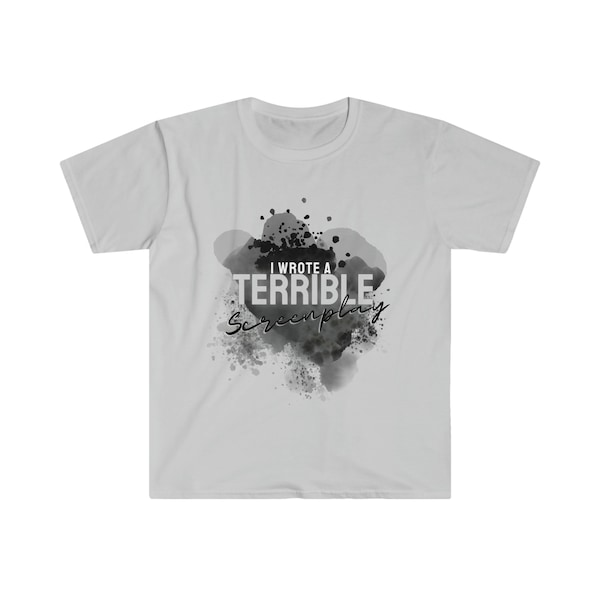 I Wrote a Terrible Screenplay T-Shirt