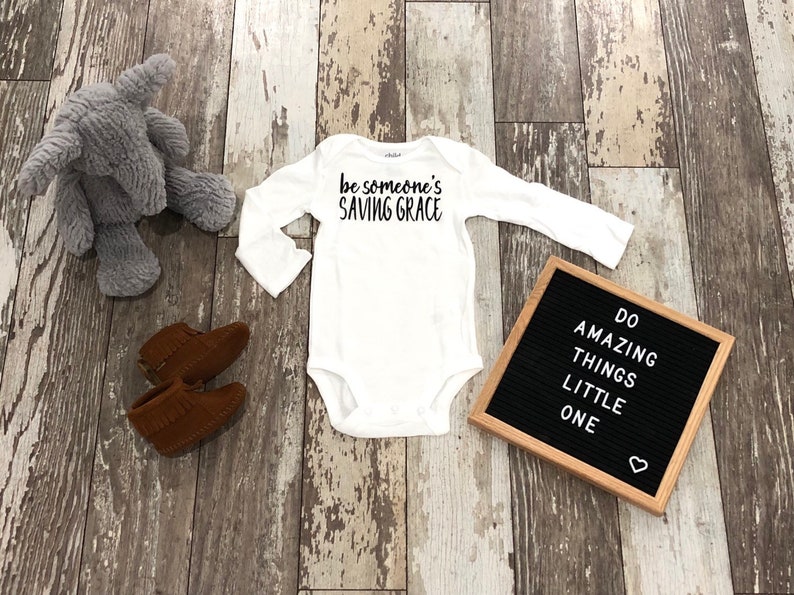 inspirational onesie godly onesie faith onesie grace onesie saving grace Be someones saving grace