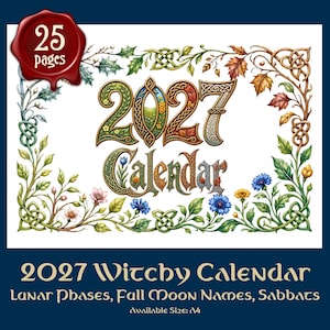 May include: A 25-page 2027 calendar featuring Celtic-inspired knotwork and floral borders. The text reads 2027 CALENDAR, 2027 WITCHY CALENDAR, LUNAR PHASES, FULL MOON NAMES, SABBATS, and Available Size: A4. The design includes colourful leaves and flowers.