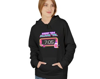 Keep 'Em Alive 'Til 7:05 Nursing Cozy Graphic Hoodie Fleece Sweatshirt